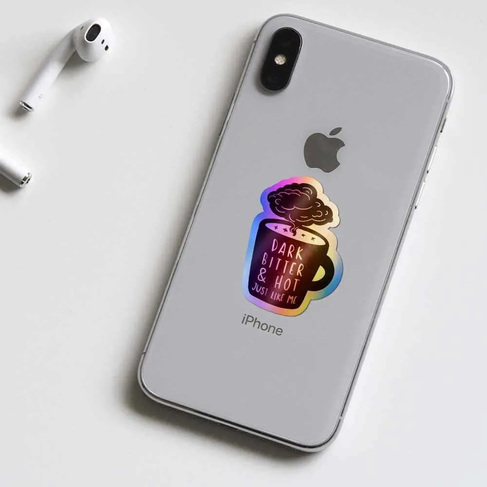 Dark bitter & hot Holographic Stickers
