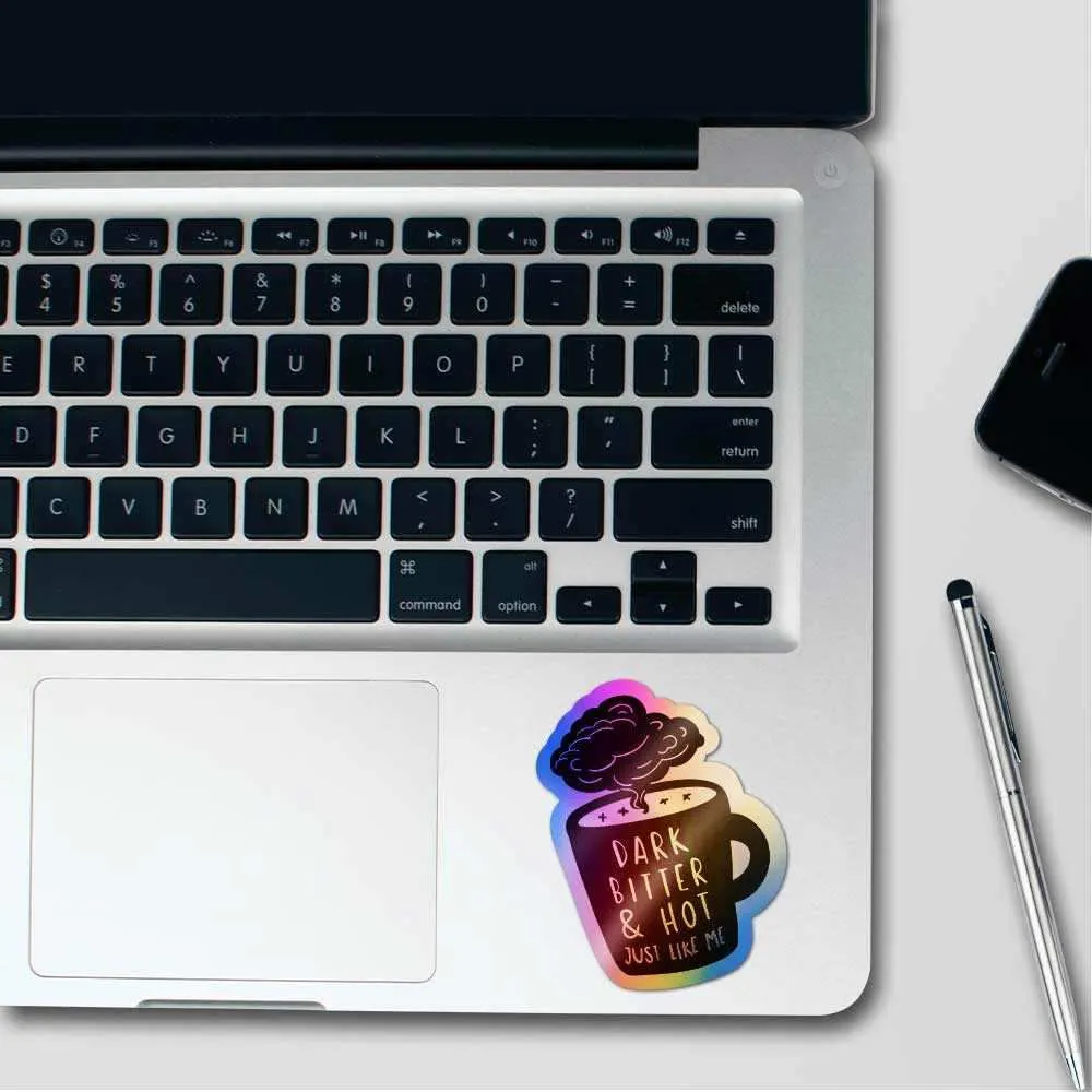 Dark bitter & hot Holographic Stickers
